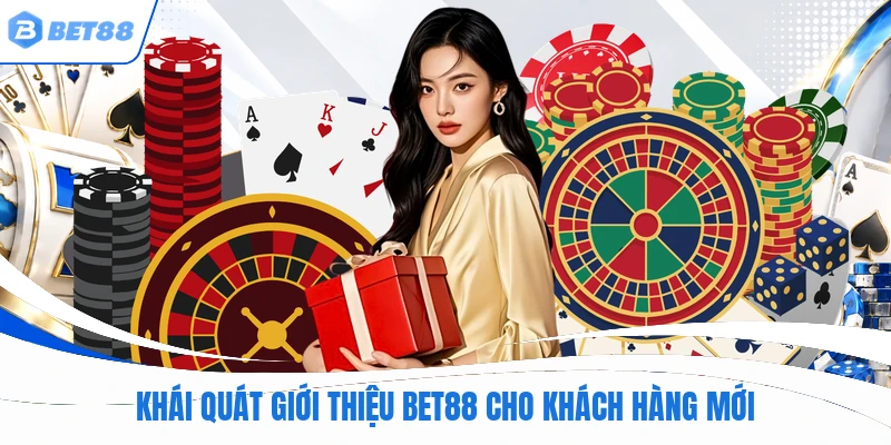 Khái quát giới thiệu BET88 cho khách hàng mới